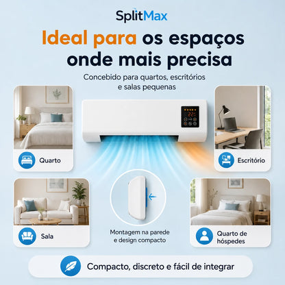 SplitMax | Refresque o seu espaço em minutos